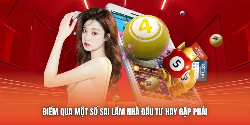 Điểm qua một số sai lầm nhà đầu tư hay gặp phải 